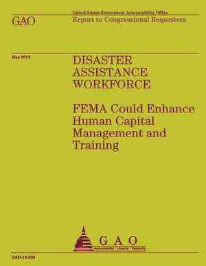 Disaster Assistance Workforce de U S Government Accountability Office