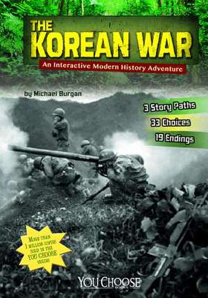 The Korean War: An Interactive Modern History Adventure de Michael Burgan