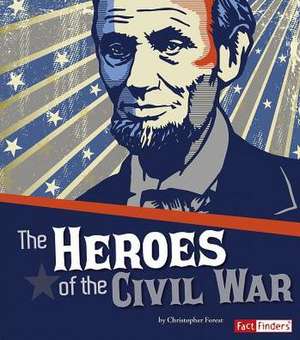 Heroes of the Civil War de Susan S. Wittman