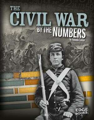 The Civil War by the Numbers de Amanda Lanser