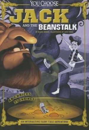 Jack and the Beanstalk: An Interactive Fairy Tale Adventure de Blake Hoena