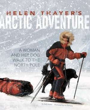 Helen Thayer's Arctic Adventure de Sally Isaacs