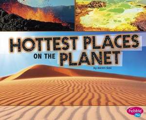 Hottest Places on the Planet de Karen Soll