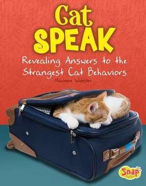 Cat Speak: Revealing Answers to the Strangest Cat Behaviors de Maureen Webster