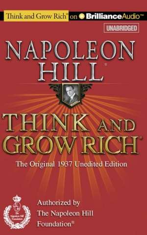 Think and Grow Rich: The Original 1937 Unedited Edition de Napoleon Hill