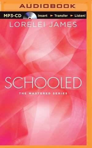 Schooled de Lorelei James