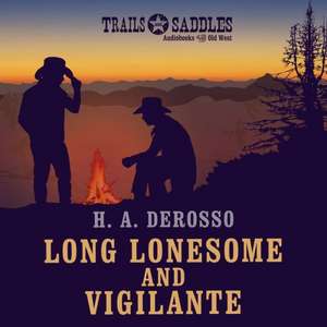 Long Lonesome and Vigilante de H. A. DeRosso