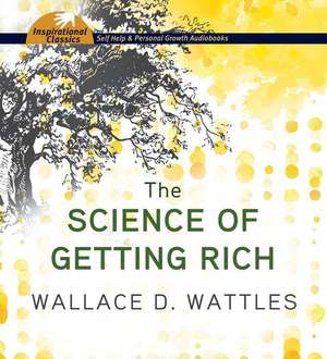 The Science of Getting Rich de Wallace D. Wattles