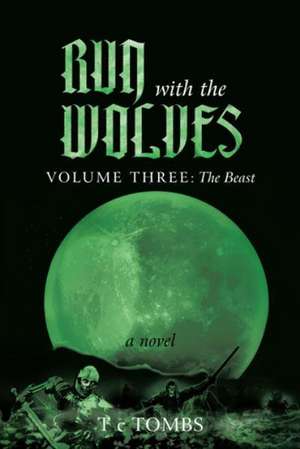 Run with the Wolves de T. C. Tombs