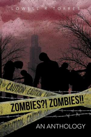 Zombies?! Zombies!! de Lowell R. Torres