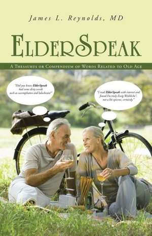 Elderspeak de James L. Reynolds MD