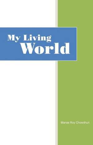 My Living World de Manas Roy Chowdhuri