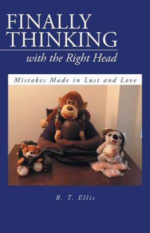 Finally Thinking with the Right Head de R. T. Ellis