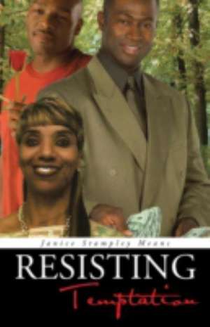 Resisting Temptation de Janice Stampley Means