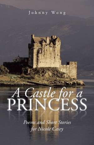 A Castle for a Princess de Johnny Wong