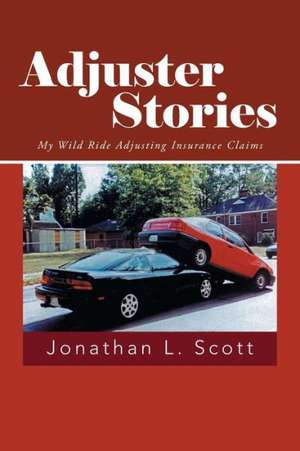 Adjuster Stories de Jonathan L. Scott