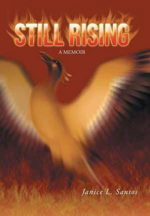 Still Rising de Janice L. Santos