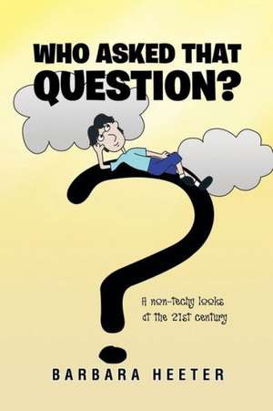 Who Asked That Question? de Barbara Heeter