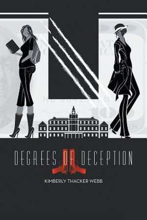 Degrees of Deception de Kimberly Thacker Webb