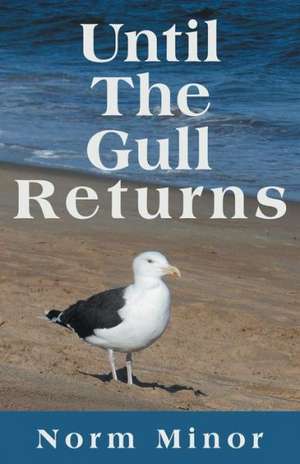 Until the Gull Returns de Norm Minor