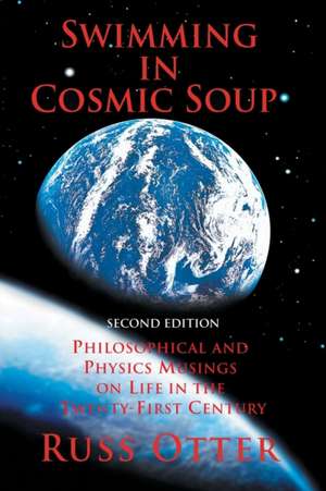 Swimming in Cosmic Soup de Russ Otter