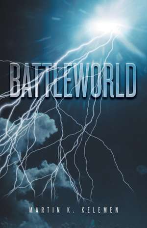 Battleworld de Martin K. Kelemen