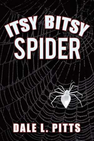 Itsy Bitsy Spider de Dale L. Pitts