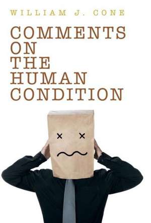 Comments on the Human Condition de William J. Cone