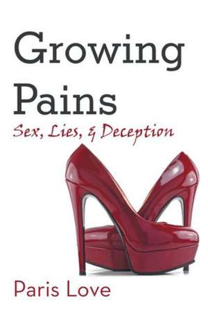Growing Pains: Sex, Lies, and Deception de Paris Love