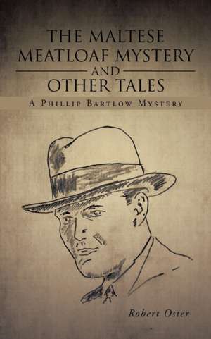 The Maltese Meatloaf Mystery and Other Tales de Robert Oster