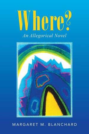 Where? de Margaret M. Blanchard