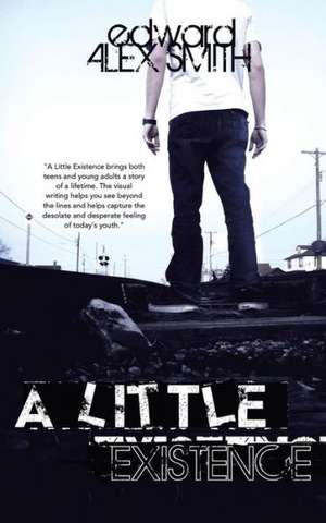 A Little Existence de Smith, Edward Alex