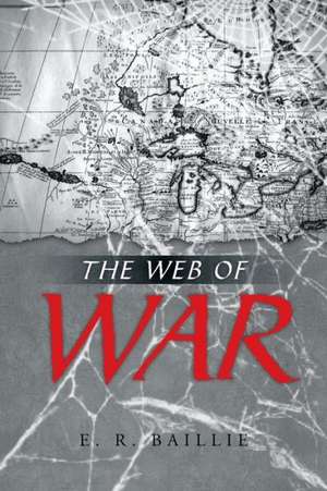 The Web of War de E. R. Baillie