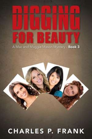 Digging for Beauty de Charles P. Frank