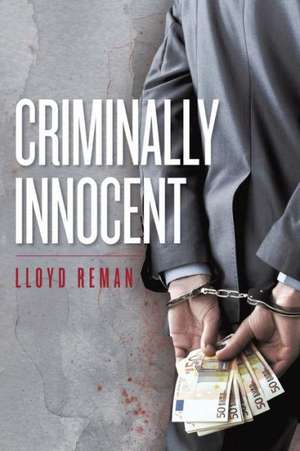 Criminally Innocent de Lloyd Reman