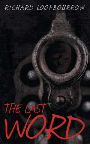 The Last Word de Richard Loofbourrow