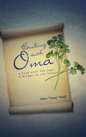 Cooking with Oma de Edie Oma Hall