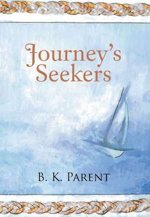 Journey's Seekers de B. K. Parent