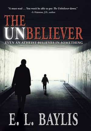 The Unbeliever de E. L. Baylis