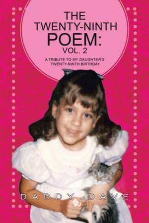 The Twenty-Ninth Poem: A Tribute to My Daughter's Twenty-Ninth Birthday de Daddy Dave