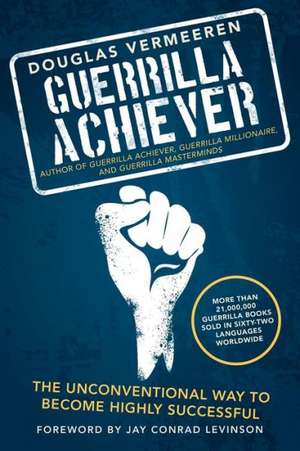 Guerrilla Achiever de Douglas Vermeeren