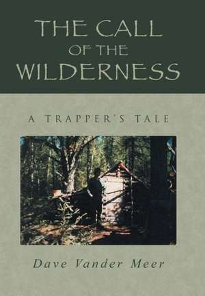 The Call of the Wilderness de Dave Vander Meer