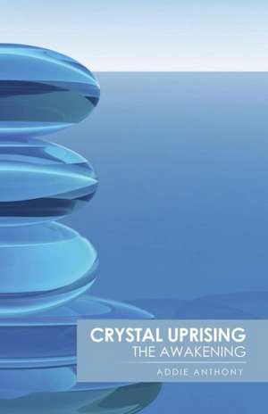 Crystal Uprising de Addie Anthony