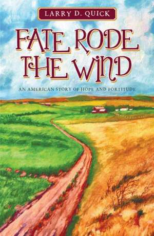 Fate Rode the Wind de Larry D. Quick