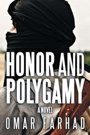 Honor and Polygamy de Omar Farhad