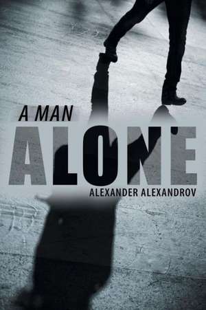 A Man Alone de Alexander Alexandrov