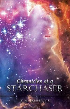 Chronicles of a Starchaser de T. M. Saunders