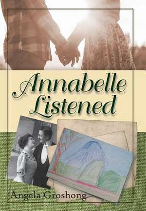 Annabelle Listened de Angela Groshong