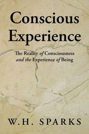 Conscious Experience de W. H. Sparks