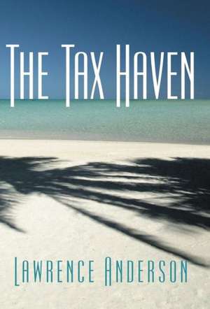 The Tax Haven de Lawrence Anderson